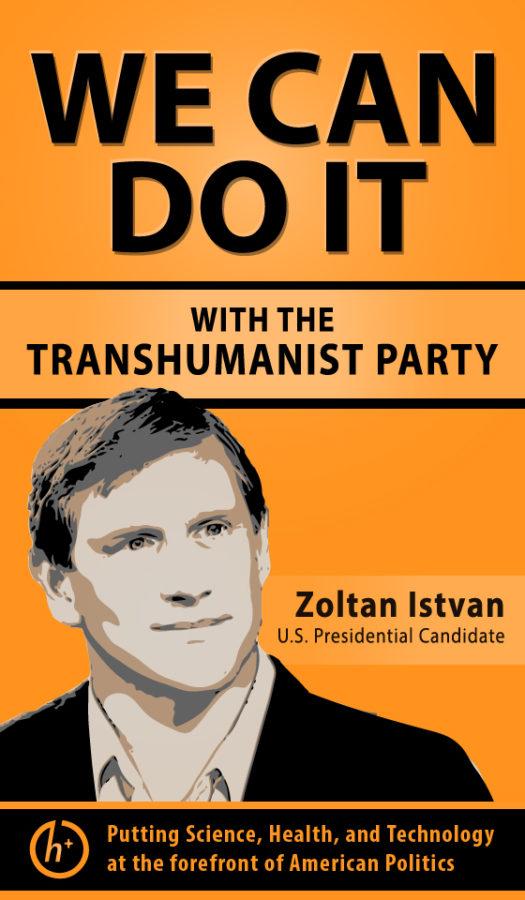 zoltan_istvan_we_can_do_it_with_the_transhumanist_party_political_poster